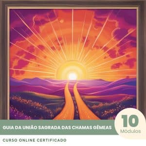 Guia da União Sagrada das Chamas Gêmeas - Curso Certificado